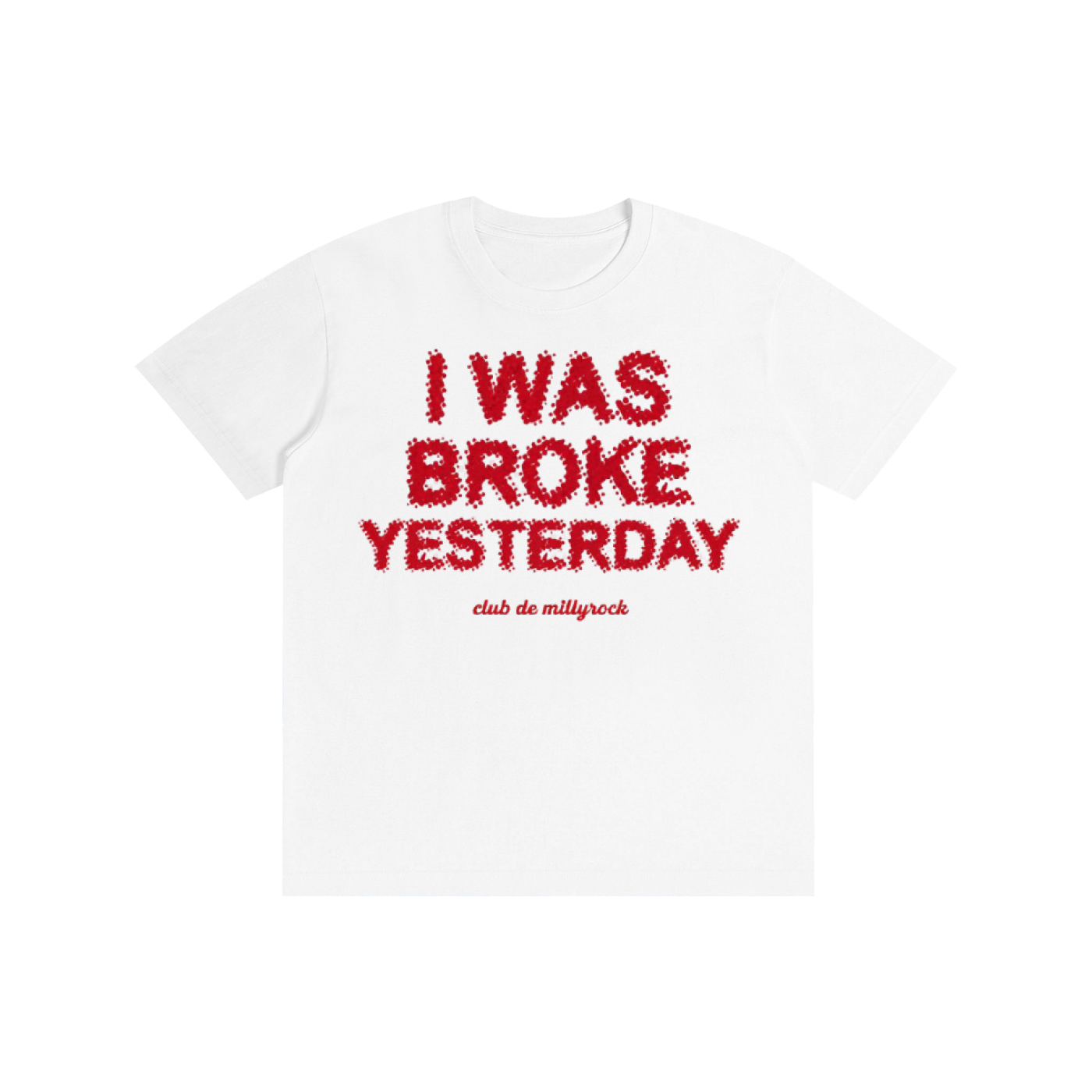 BROKE YESTERDAY TEE